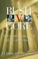 Bush v. Gore : the court cases and the commentary /
