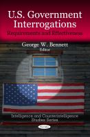 U.S. government interrogations : requirements and effectiveness /