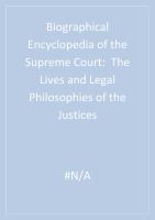 Biographical encyclopedia of the Supreme Court : the lives and legal philosophies of the justices /