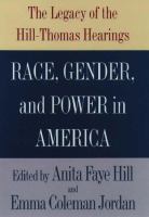 Race, gender, and power in America : the legacy of the Hill-Thomas hearings /
