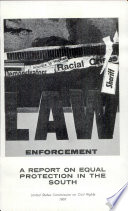 Law enforcement; a report on equal protection in the South.