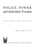 Police power and individual freedom: the quest for balance.