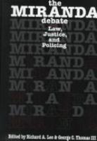 The Miranda debate : law, justice, and policing /