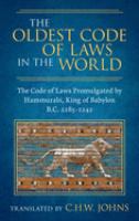 The oldest code of laws in the world : the code of laws promulgated by Hammurabi, King of Babylon, B.C. 2285-2242 /