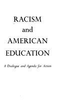 Racism and American education; a dialogue and agenda for action.