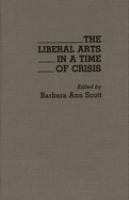 The liberal arts in a time of crisis /