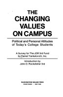 The changing values on campus: political and personal attitudes of today's college students; a survey for the JDR 3rd Fund,