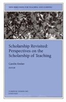 Scholarship revisited : perspectives on the scholarship of teaching /