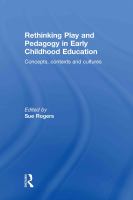 Rethinking play and pedagogy in early childhood education : concepts, contexts and cultures /