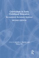 Curriculum in early childhood education : re-examined, reclaimed, renewed /