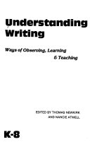Understanding writing : ways of observing, learning, and teaching, K-8 /