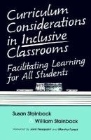 Curriculum considerations in inclusive classrooms : facilitating learning for all students /
