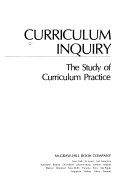 Curriculum inquiry : the study of curriculum practice /