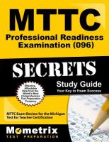 MTTC professional readiness examination (096) secrets study guide : your key to exam success.