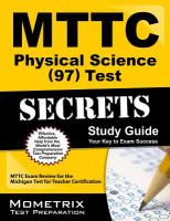 MTTC physical science (97) test secrets study guide : your key to exam success.