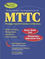The best teachers' test preparation for MTTC, Michigan Test for Teacher Certification : basic skills test, elementary education test /