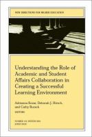 Understanding the role of academic and student affairs collaboration in creating a successful learning environment /