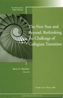The first year and beyond : rethinking the challenge of collegiate transition /