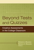 Beyond tests and quizzes : creative assessments in college classrooms /