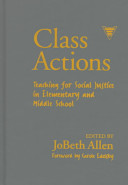 Class actions : teaching for social justice in elementary and middle school /