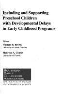 Including and supporting preschool children with developmental delays in early childhood programs /