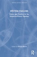 System failure : policy and practice in the school-to-prison pipeline /