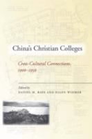China's Christian colleges : cross-cultural connections, 1900-1950 /