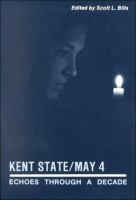 Kent State/May 4 : echoes through a decade /