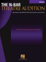 The 16-bar theatre audition. 100 songs excerpted for successful auditions /