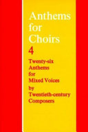 Anthems for choirs 4 : 26 anthems for mixed voices by twentieth-century composers /
