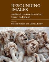 Resounding images : medieval intersections of art, music, and sound /