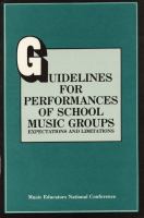 Guidelines for performances of school music groups : expectations and limitations : recommendations for determining the number and nature of performances by school music organizations /