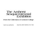 The Amherst sesquicentennial exhibition from the collections of Amherst College.