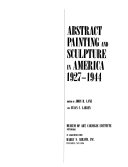 Abstract painting and sculpture in America, 1927-1944 /
