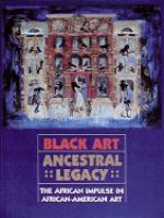 Black art ancestral legacy : the African impulse in African-American art.