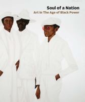 Soul of a nation : art in the age of Black power /