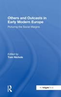 Others and outcasts in early modern Europe : picturing the social margins /