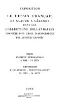 Le dessin français de Claude à Cézanne dans les collections hollandaises, complété d'un choix d'autographes des artistes exposés.