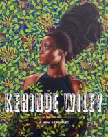 Kehinde Wiley : a new republic /