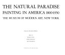 The natural paradise : painting in America, 1800-1950 : [exhibition], the Museum of Modern Art, New York /
