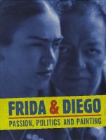 Frida & Diego : passion, politics and painting /