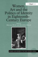Women, art and the politics of identity in eighteenth-century Europe /