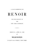 A loan exhibition of Renoir for the benefit of the New York Infirmary, March 23-April 29, 1950 at Wildenstein.