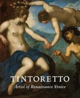 Tintoretto : artist of renaissance Venice /