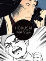 Hokusai x manga : Japanese pop culture since 1680 /