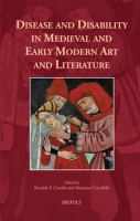 Disease and disability in medieval and early modern art and literature /