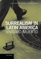 Surrealism in Latin America : vivísimo muerto /