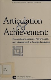 Articulation & achievement : connecting standards, performance, and assessment in foreign language.