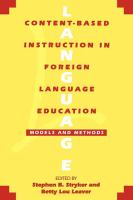 Content-based instruction in foreign language education : models and methods /