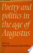 Poetry and politics in the age of Augustus /